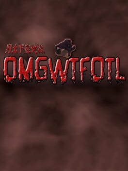OMGWTFOTL